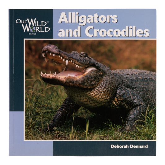 Alligators and Crocodiles by Deborah Dennard